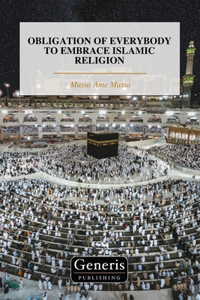 Obligation of Everybody to Embrace Islamic Religion