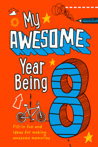 My Awesome Year Being 8