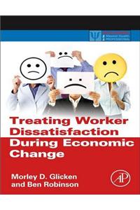 Treating Worker Dissatisfaction During Economic Change
