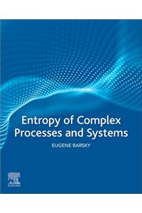 Entropy of Complex Processes and Systems