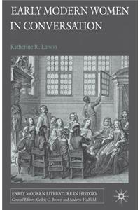 Early Modern Women in Conversation