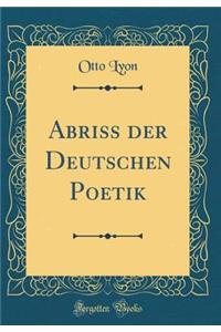 Abriss Der Deutschen Poetik (Classic Reprint)