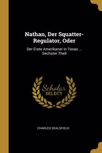Nathan, Der Squatter-Regulator, Oder