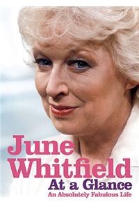 June Whitfield: At a Glance: An Absolutely Fabulous Life