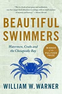 Beautiful Swimmers : Watermen, Crabs and the Chesapeake Bay