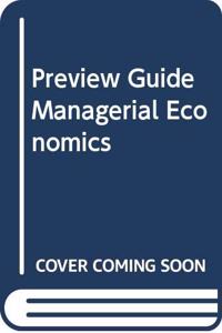 PREVIEW GUIDE MANAGERIAL ECONOMICS