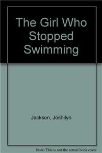The Girl Who Stopped Swimming
