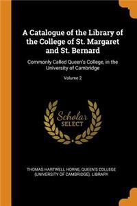 A Catalogue of the Library of the College of St. Margaret and St. Bernard