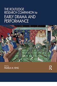 Routledge Research Companion to Early Drama and Performance