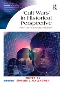 Cult Wars' in Historical Perspective