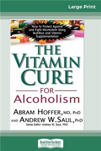 The Vitamin Cure for Alcoholism