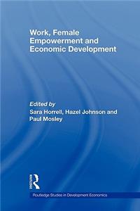 Work, Female Empowerment and Economic Development