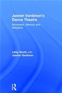 Jasmin Vardimon's Dance Theatre: Movement, Memory and Metaphor