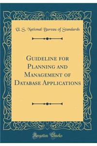Guideline for Planning and Management of Database Applications (Classic Reprint)