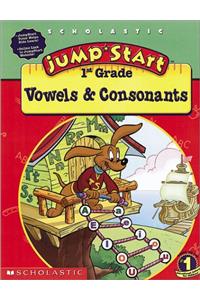 Jumpstart 1st Grade Vowels and Consonants (Jumpstart Workbooks)