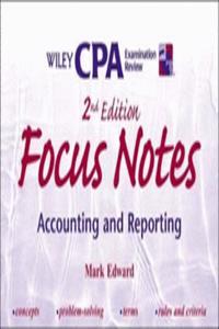 Wiley CPA Examination Review Focus Notes, Accounting and Reporting