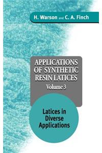 Applications of Synthetic Resin Latices, Latices in Diverse Applications