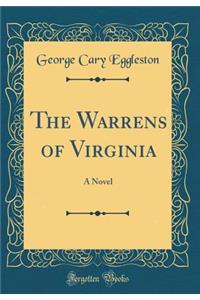 The Warrens of Virginia: A Novel (Classic Reprint)
