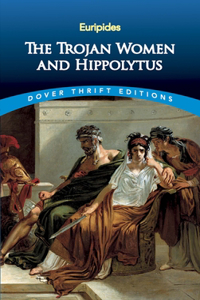 Trojan Women and Hippolytus