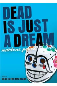 Dead Is Just a Dream