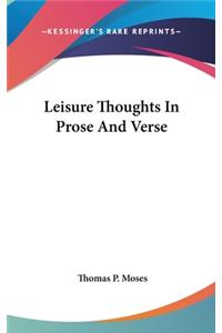 Leisure Thoughts In Prose And Verse