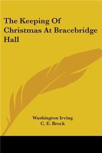 Keeping Of Christmas At Bracebridge Hall