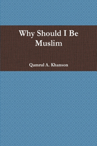 Why Should I Be Muslim