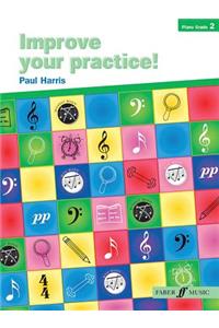 Improve your practice! Piano Grade 2