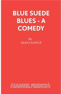 Blue Suede Blues - A Comedy