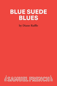 Blue Suede Blues - A Comedy