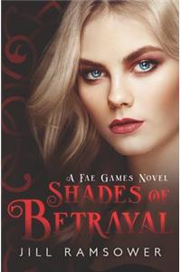Shades of Betrayal: A Fae Games Novel