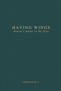 Having Wings Doesn't Mean to Be Free