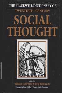 The Blackwell Dictionary Of Twentieth â€“ Century Social Thought (Blackwell Reference)