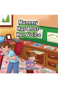 Mummy has lost her voice