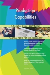 Production Capabilities A Complete Guide - 2020 Edition