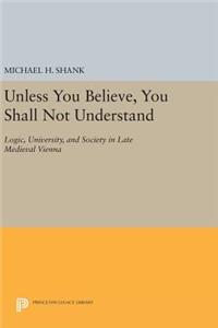 Unless You Believe, You Shall Not Understand