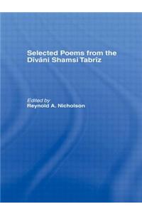 Selected Poems from the Divani Shamsi Tabriz