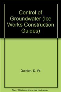 Control of Groundwater (Ice Works Construction Guides)