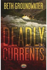 Deadly Currents