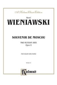 Souvenir de Moscou (Two Russian Airs), Op. 6