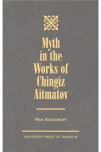 Myth in the Works of Chingiz Aitmatov