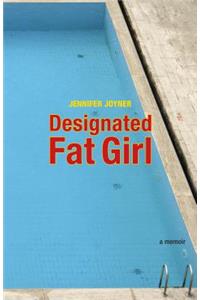 Designated Fat Girl