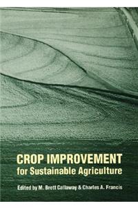 Crop Improvement for Sustainable Agriculture