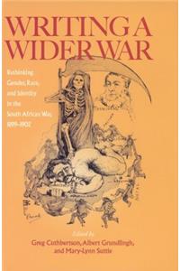 Writing a Wider War: Rethinking Gender, Race, and Identity in the South African War, 1899-1902