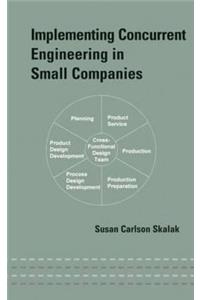 Implementing Concurrent Engineering in Small Companies