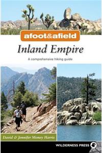 Afoot & Afield Inland Empire: A Comprehensive Hiking Guide