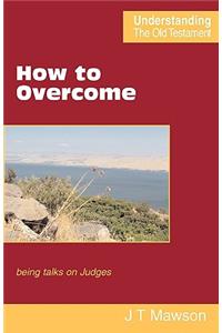 How to Overcome