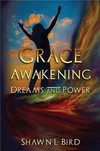 Grace Awakening Dreams & Power