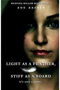 Light as a Feather, Stiff as a Board