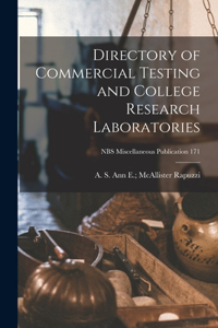 Directory of Commercial Testing and College Research Laboratories; NBS Miscellaneous Publication 171